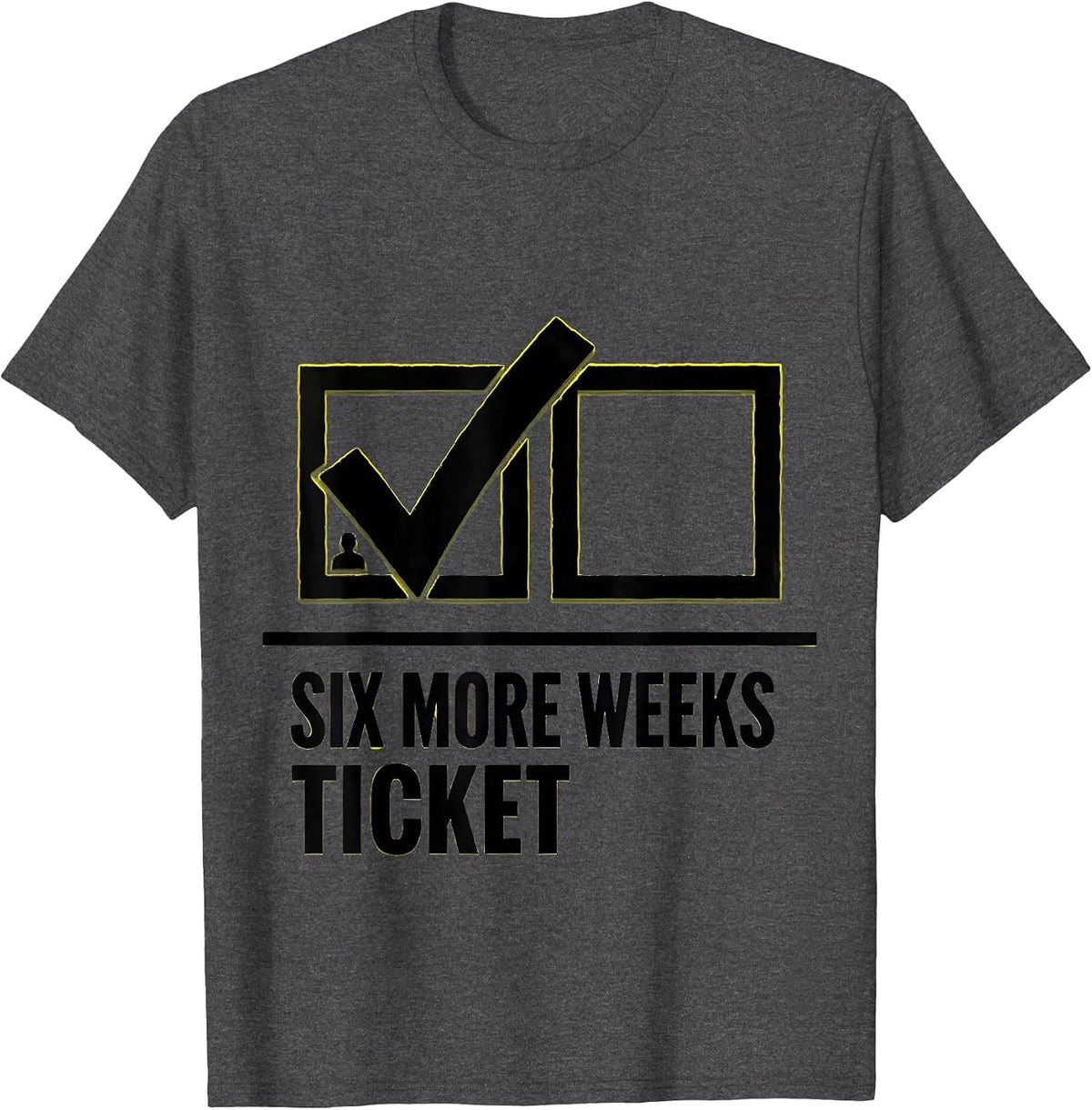 Men's Six More Weeks Ticket Funny Groundhog Day Weather Humor T-Shirt - Dark Heather Grey