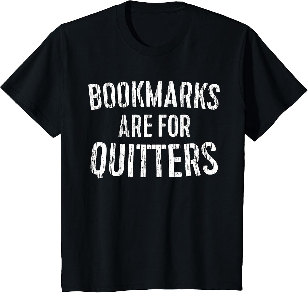 Bookmarks are for Quitters Shirt Literacy Lover Bookworm T-Shirt - Black