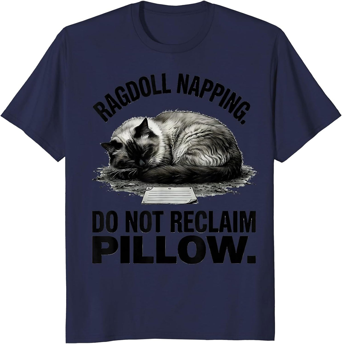 Ragdoll Napping Do Not Reclaim Pillow Cat Lover Humor T-Shirt - Navy Blue