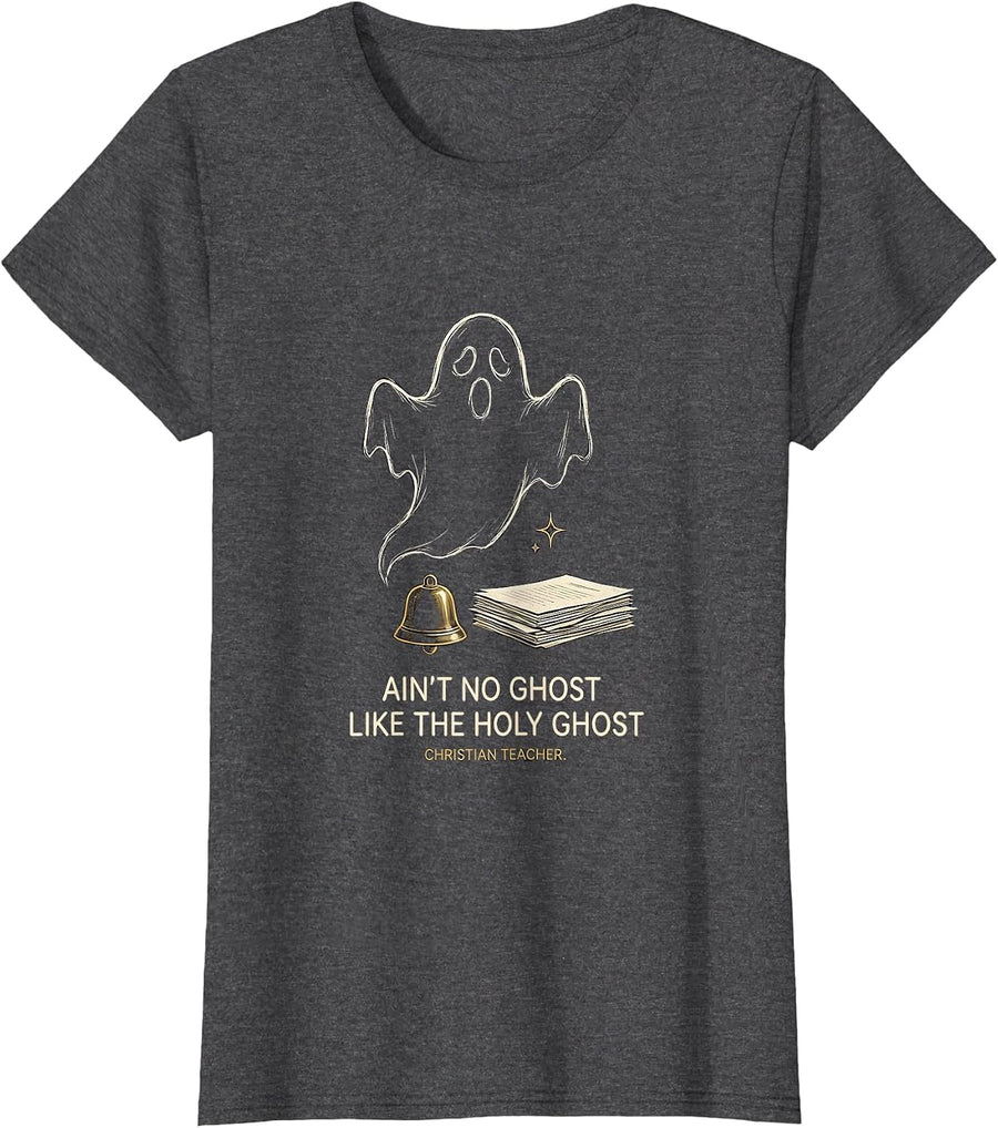 Women's Ain't No Ghost Like The Holy Ghost — Christian Teacher T-Shirt - Dark Heather Grey