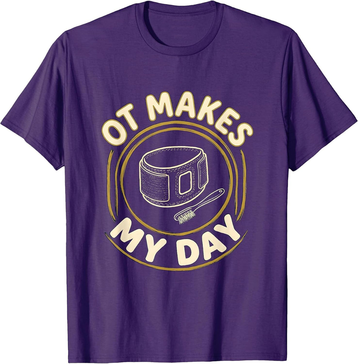 Men's OT Makes My Day Funny Occupational Therapy OT Month T-Shirt - Purple
