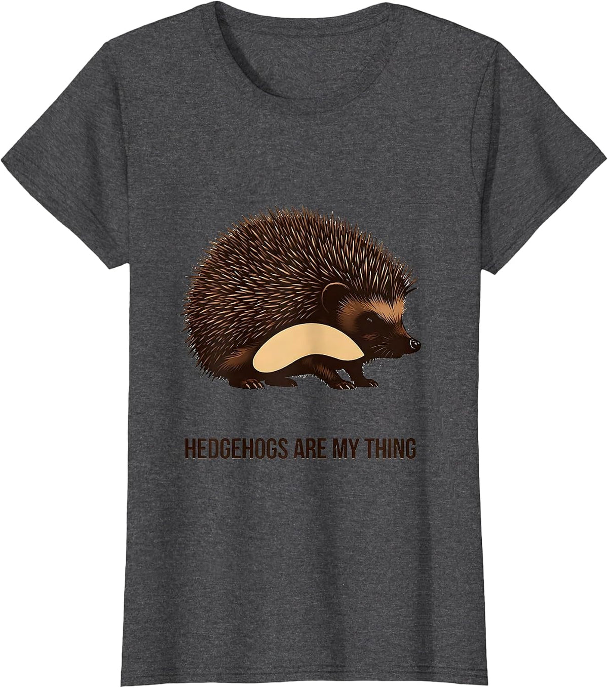 Women's Hedgehogs Are My Thing Whimsical Hedgehog Lover Gift T-Shirt - Dark Heather Grey