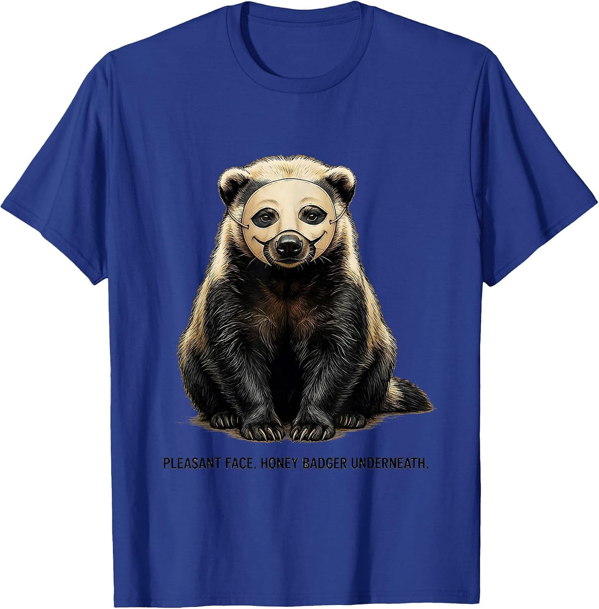 Men's Pleasant Face Honey Badger Underneath Funny Animal Lover T-Shirt - Royal Blue