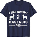 I was Normal 2 Basenjis Ago Cool Basenji Lover Gift T-Shirt - Navy Blue