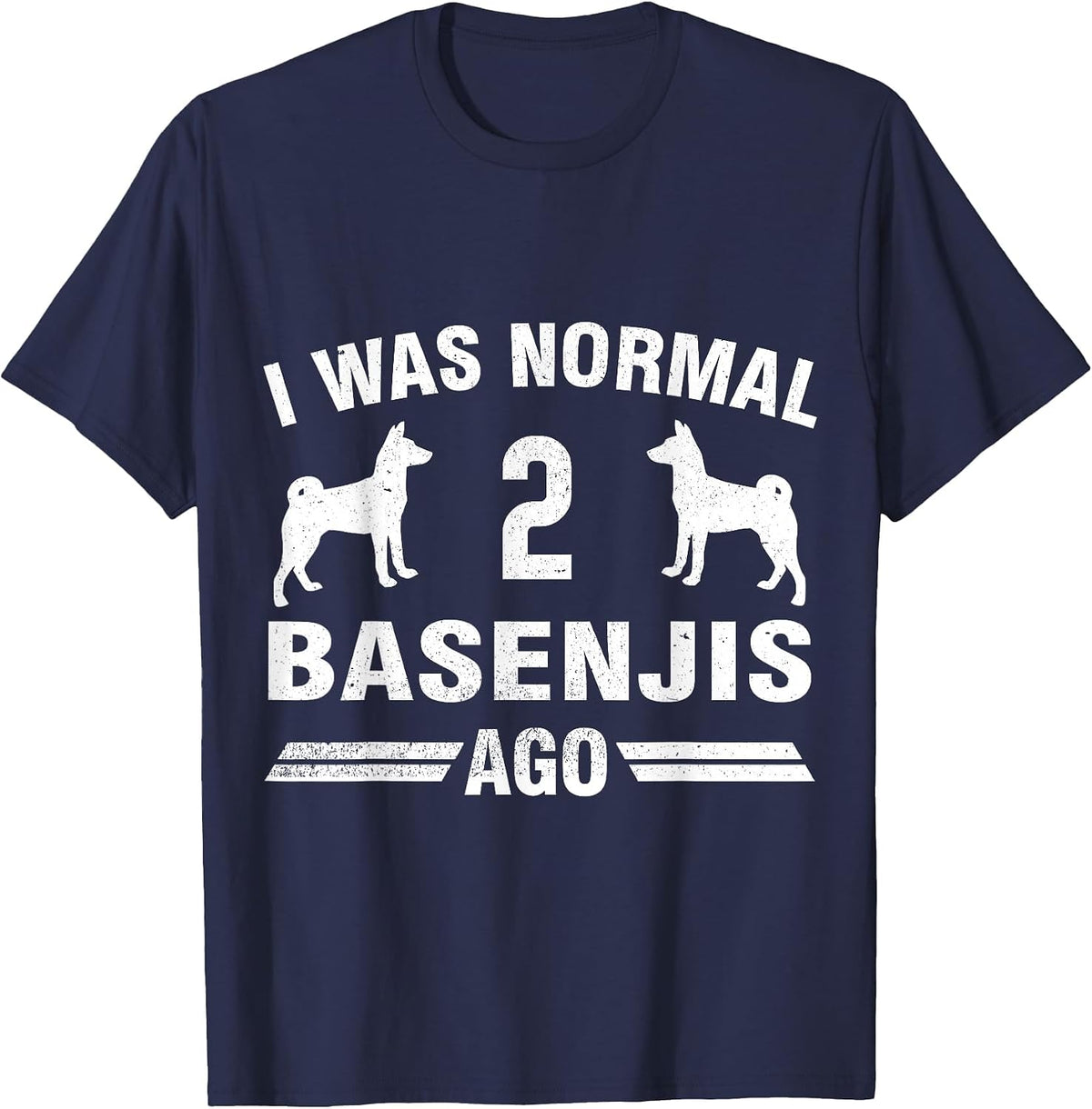I was Normal 2 Basenjis Ago Cool Basenji Lover Gift T-Shirt - Navy Blue