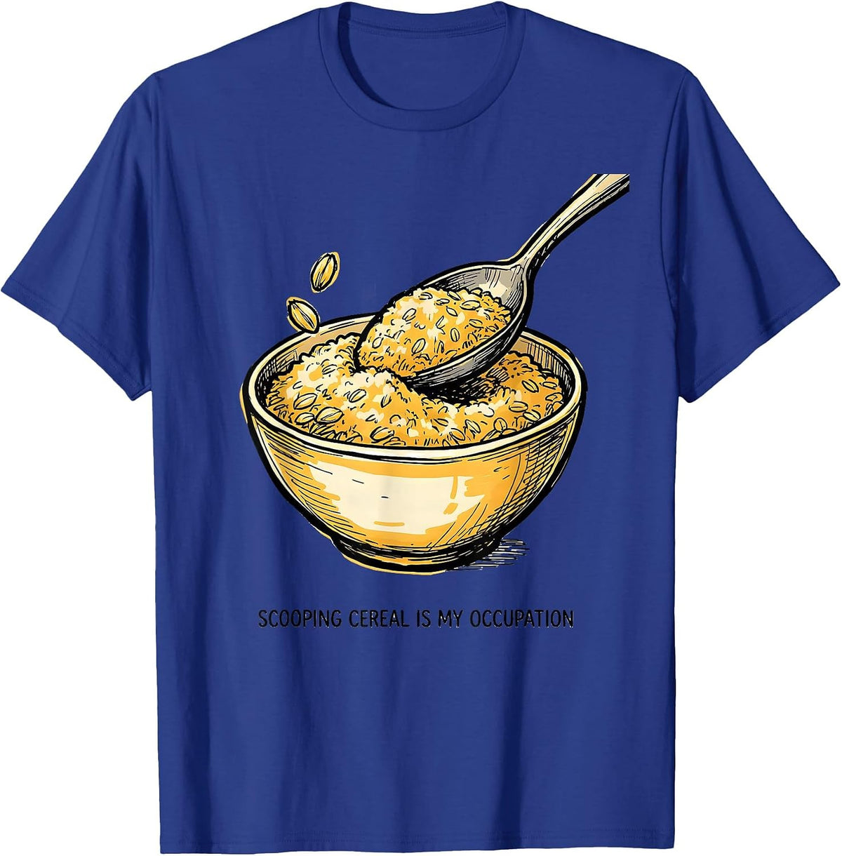 Scooping Cereal Is My Occupation Funny Occupational Therapy T-Shirt - Royal Blue
