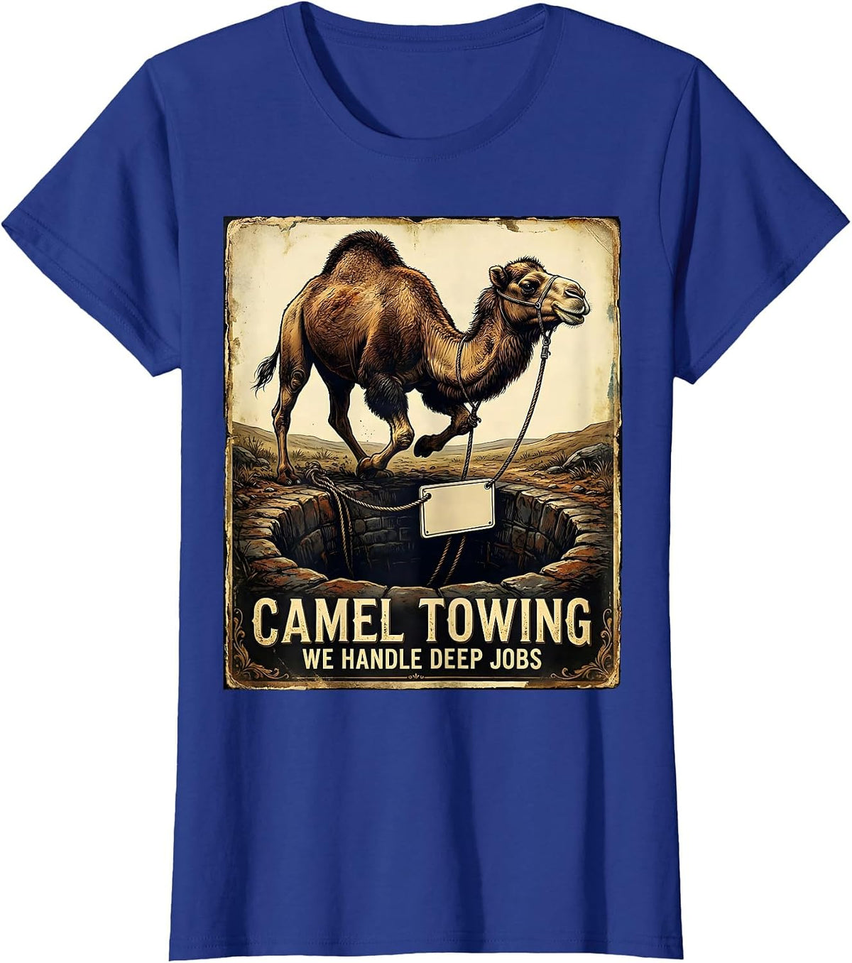 Women's Camel Towing — We Handle Deep Jobs Vintage Crude Hump-Day T-Shirt - Royal Blue