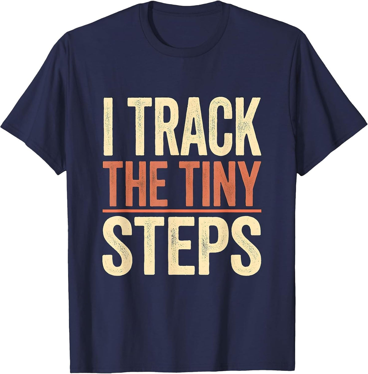 Men's I Track The Tiny Steps Funny Special Education Teacher SPED T-Shirt - Navy Blue