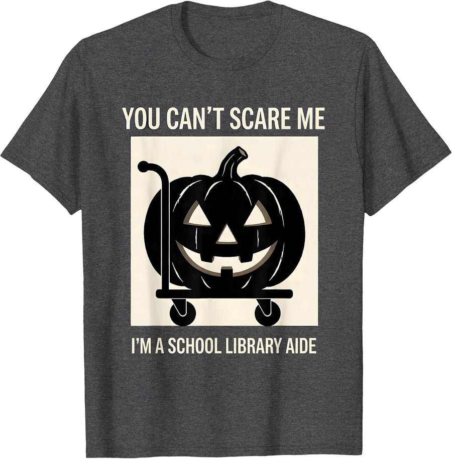 Men's You Can't Scare Me, I'm A School Library Aide Funny T-Shirt - Dark Heather Grey