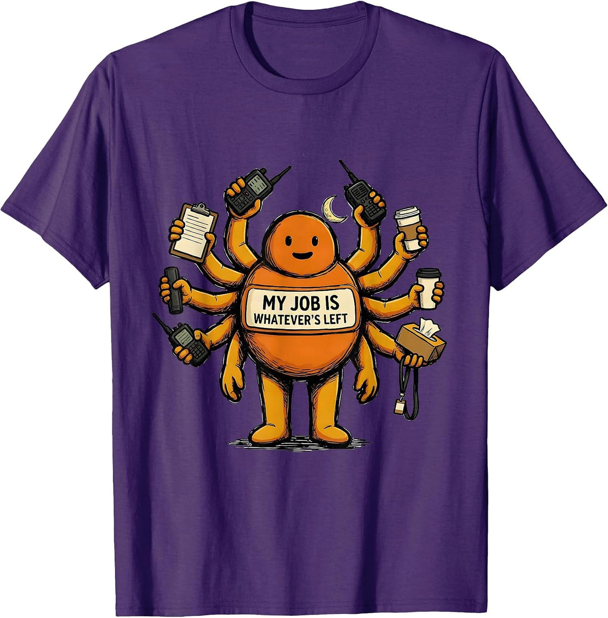 Men's My Job Is Whatever's Left Funny Para Normal Activities T-Shirt - Purple