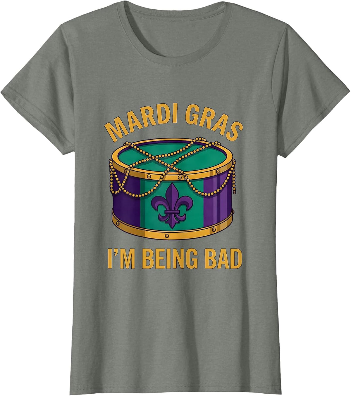 Mardi Gras, I’m Being Bad Funny Carnival Party Costume T-Shirt - Olive Heather