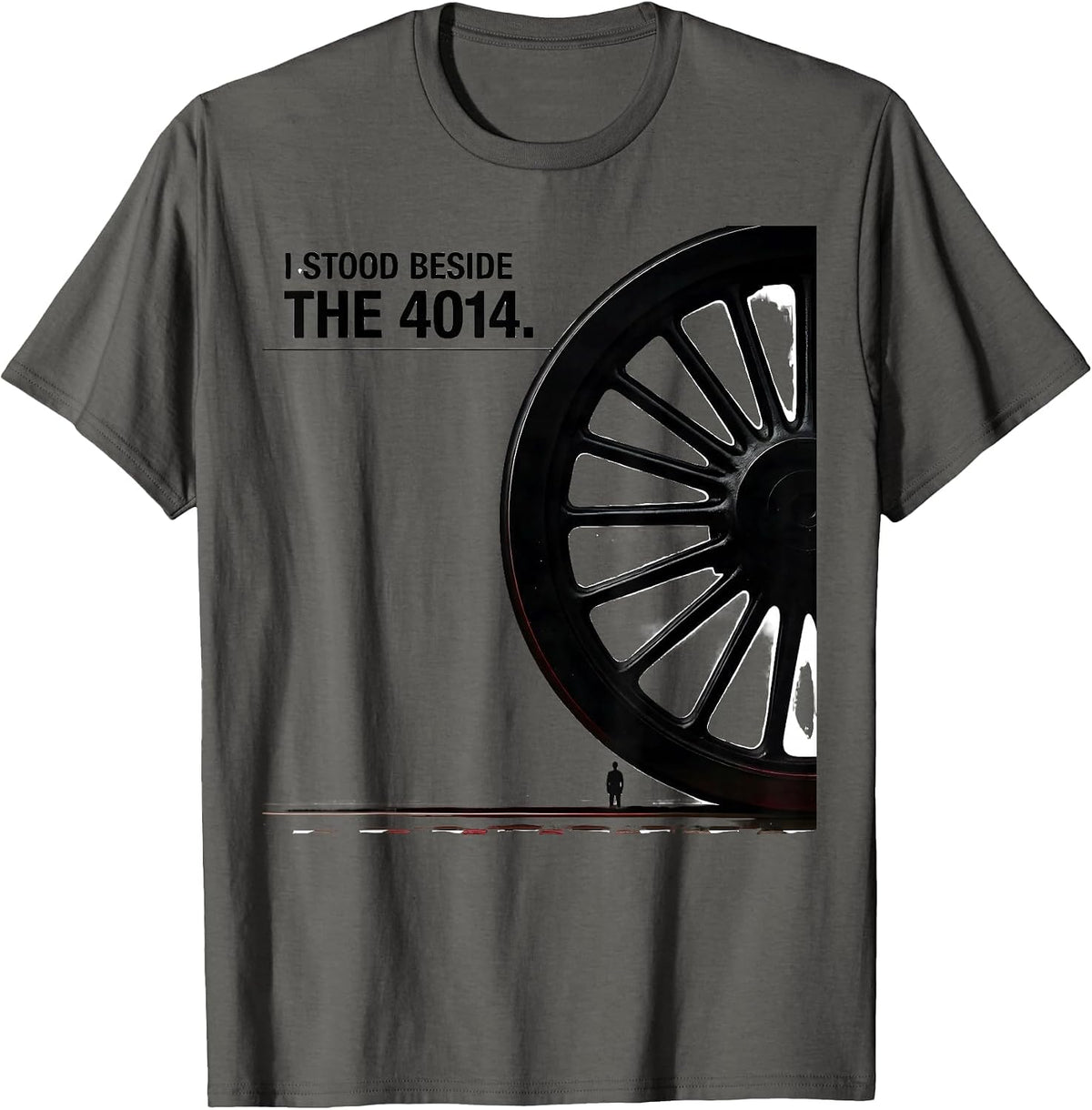 Men's I Stood Beside The 4014 Steam Train Big Boy Railroad T-Shirt - Asphalt Grey