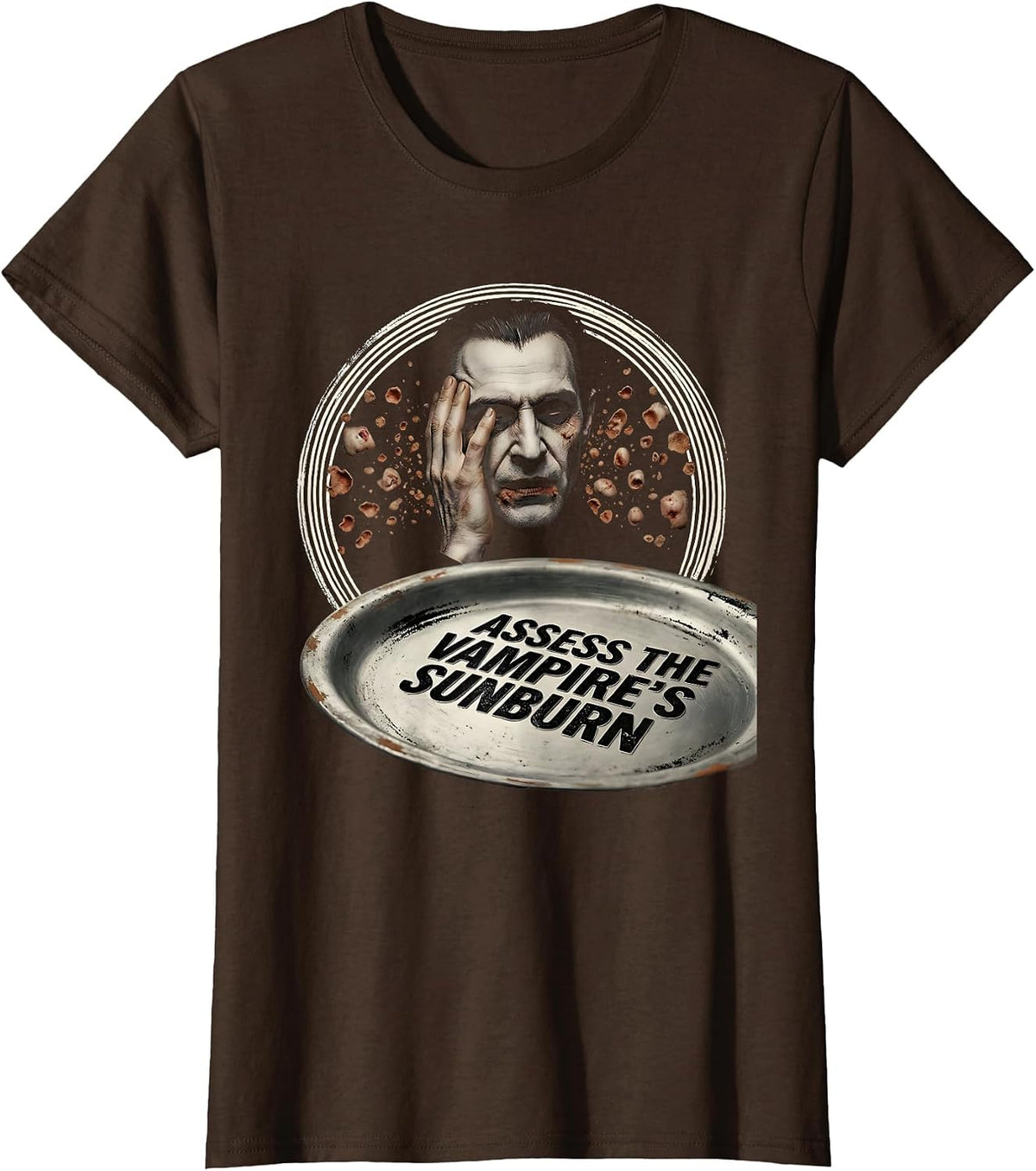 Women's Assess The Vampire's Sunburn Funny Dermatology Esthetician T-Shirt - Brown