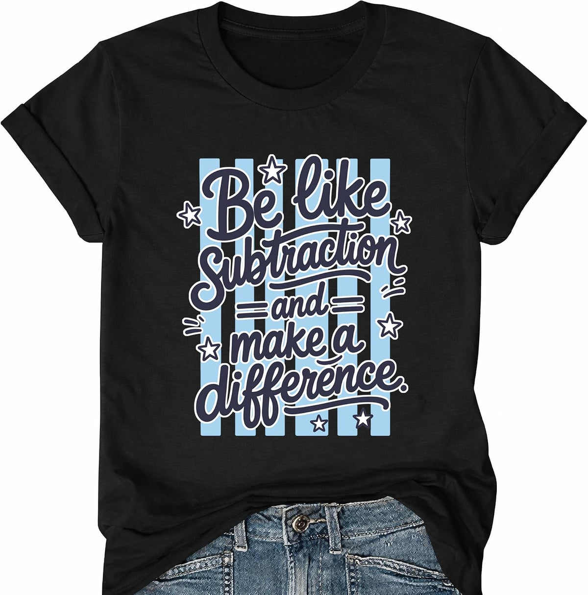 Be Like Subtraction and Make A Difference Math Teacher Graphic T-Shirts - Black Crewneck