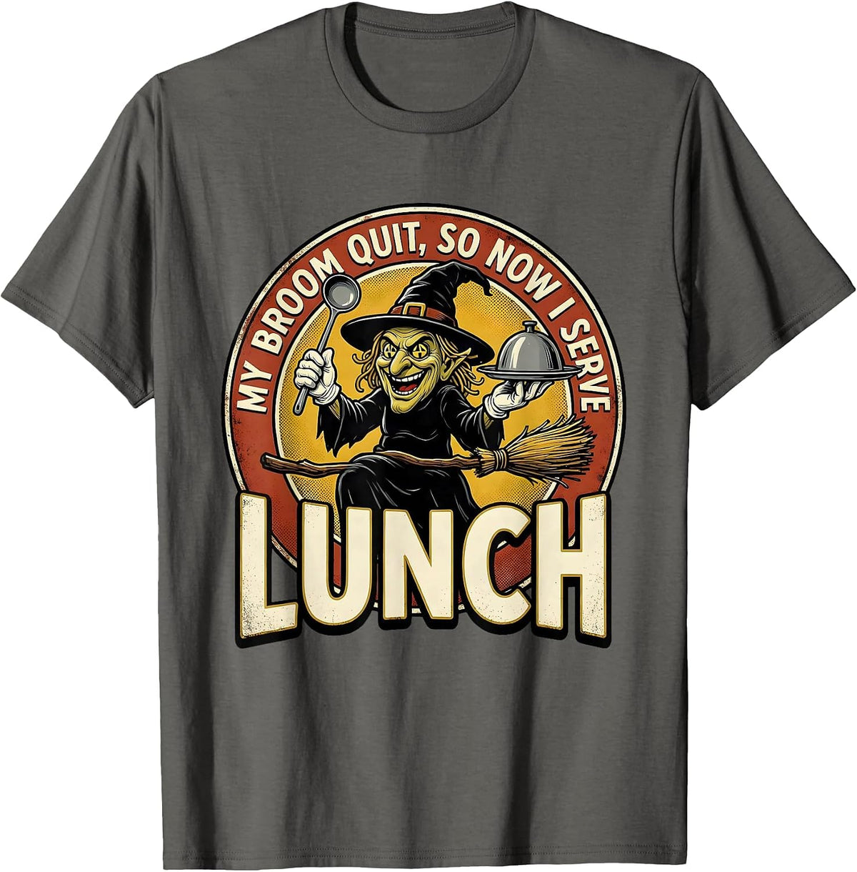 My Broom Quit So Now I Serve Lunch Retro Cartoon Witch Humor T-Shirt - Asphalt Grey
