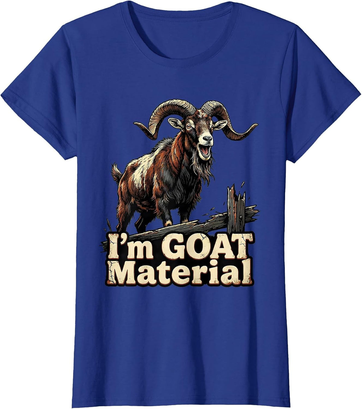 Women's I’m GOAT Material Funny Goat Owner Farmer Distressed T-Shirt - Royal Blue