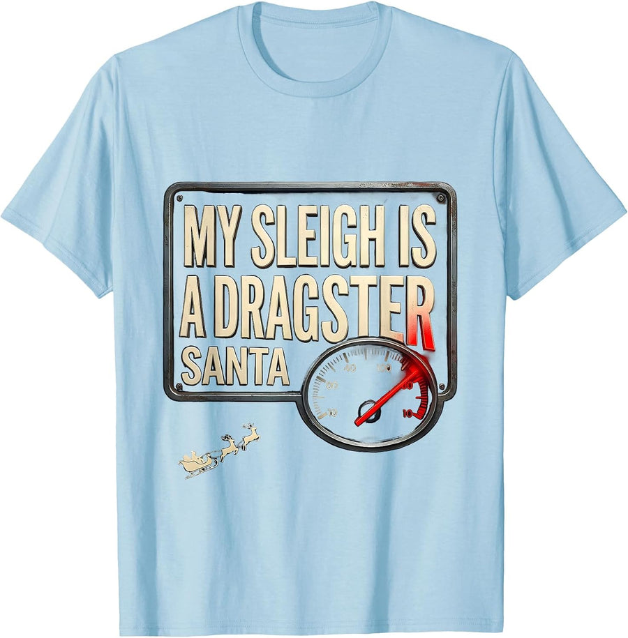 Men's My Sleigh Is A Dragster Santa Funny Drag Racing Ugly T-Shirt - Baby Blue