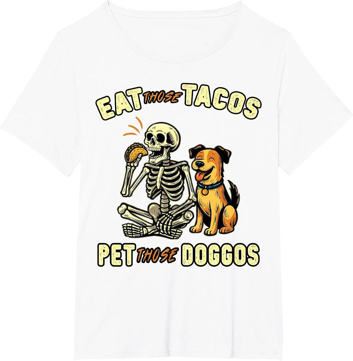 Funny Skeleton Dog Eat These Tacos Pet These T-Shirt - White