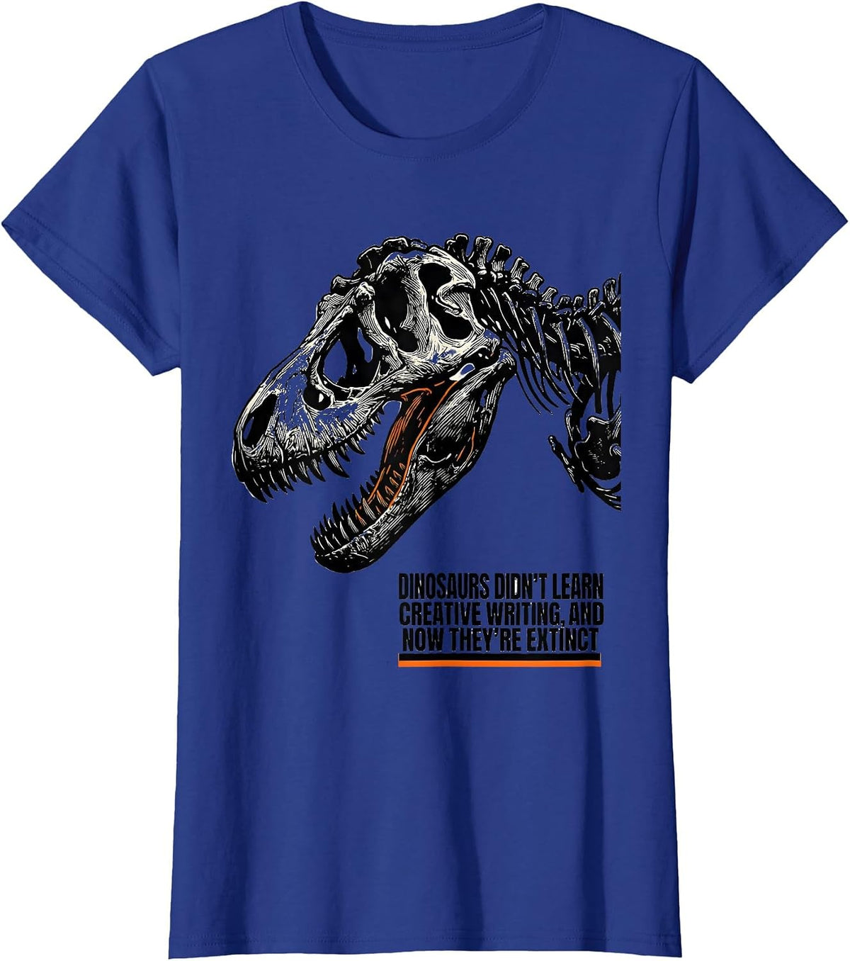 Women's Dinosaurs Didn't Learn Creative Writing Teacher Humor T-Shirt - Royal Blue