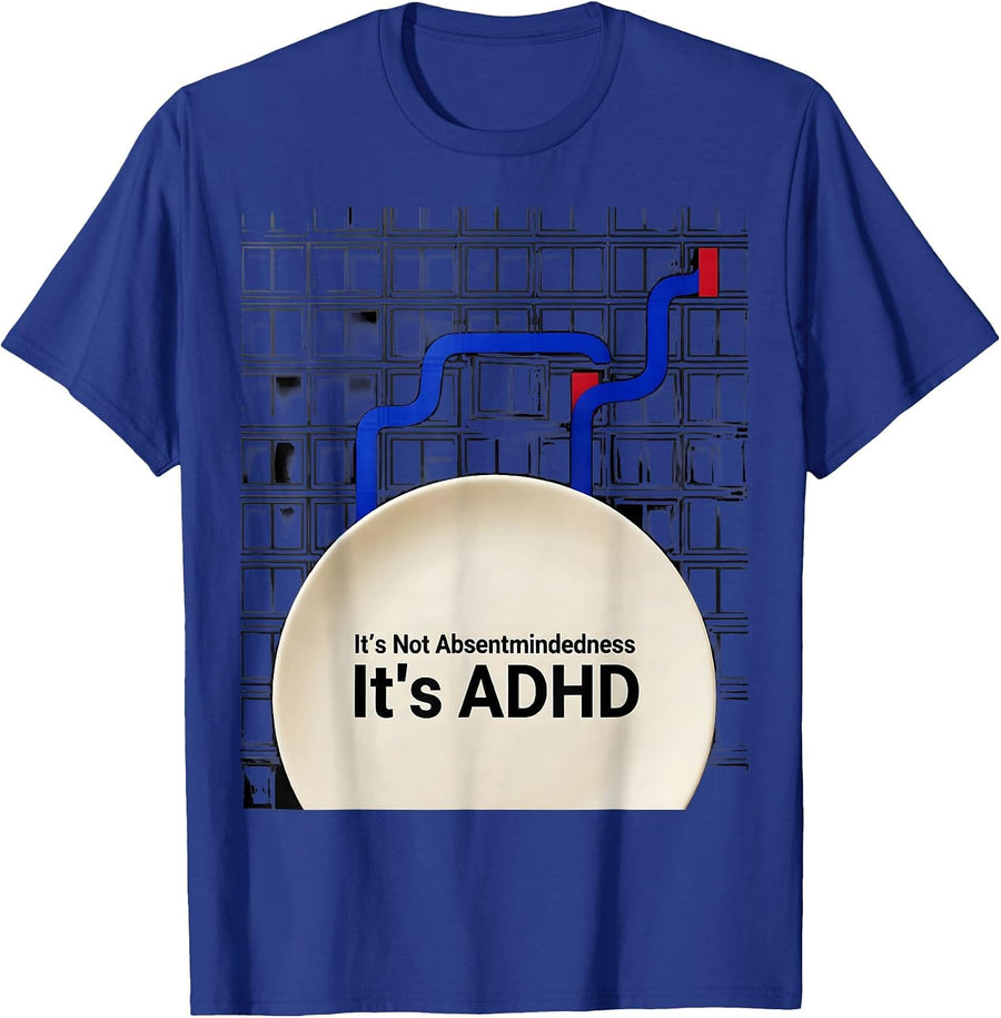 It's Not Absentmindedness It's ADHD Funny Neurodiversity T-Shirt - Royal Blue