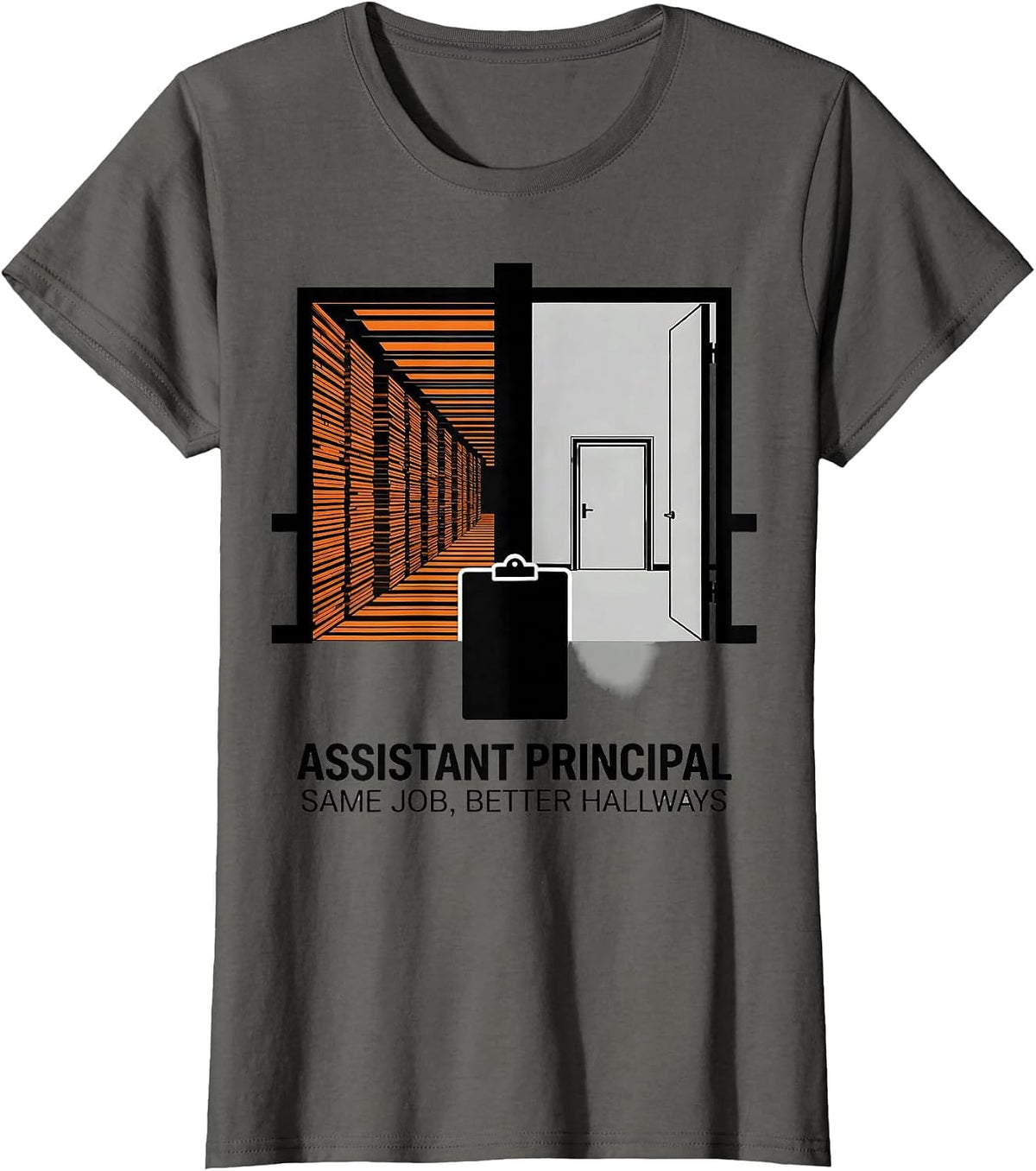 Women's Assistant Principal, Same Job, Better Hallways Teacher T-Shirt - Asphalt Grey