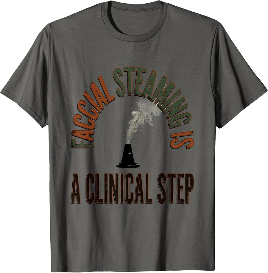 Facial Steaming Is A Clinical Step Vintage Esthetician T-Shirt - Asphalt Grey