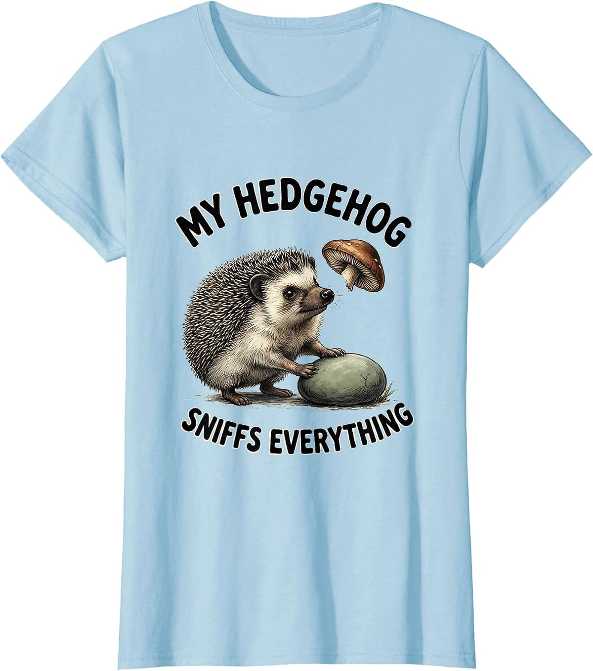 My Hedgehog Sniffs Everything Cute Hedgehog Lover T-Shirt - Baby Blue