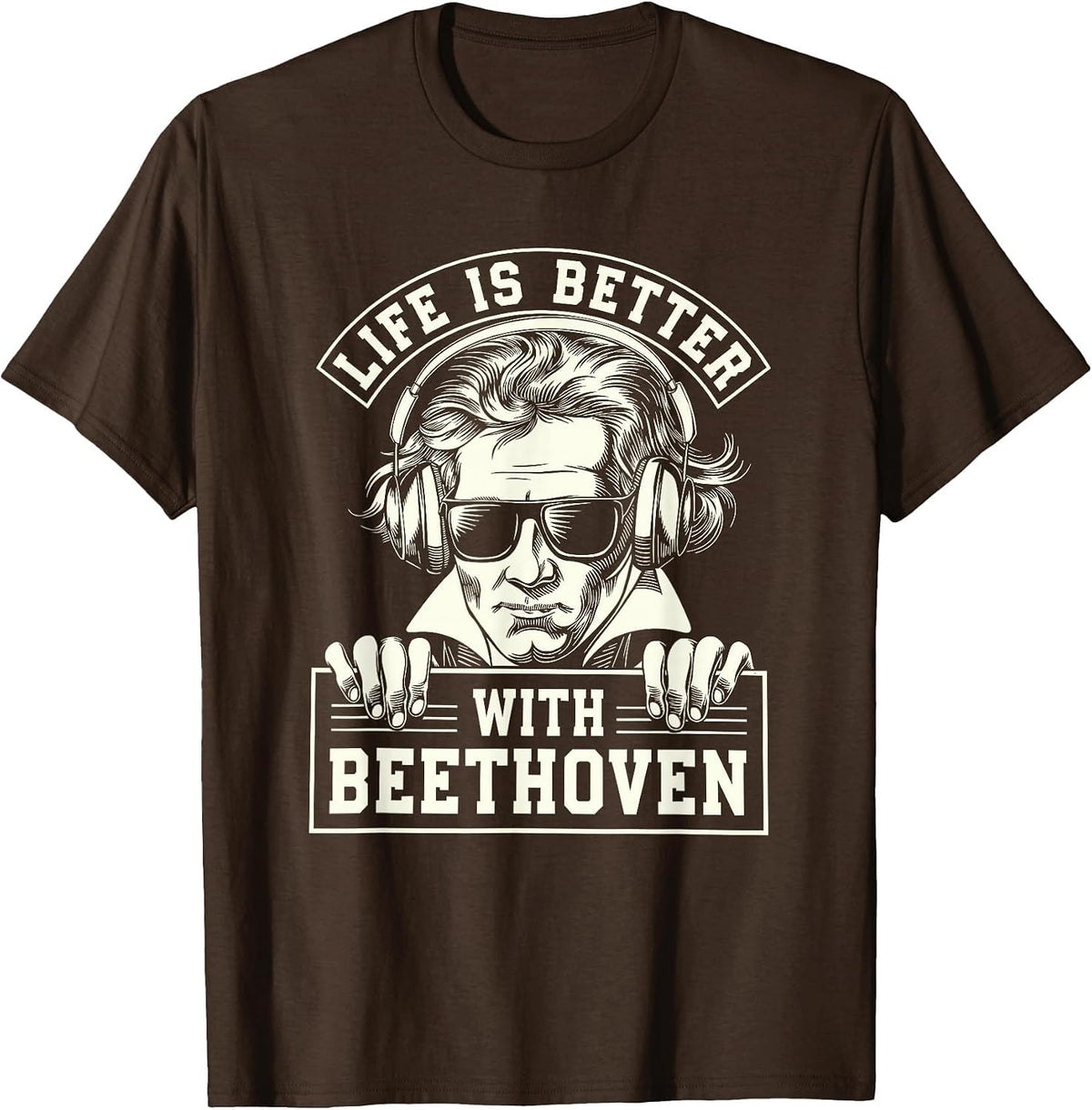 Life is Better with Ludwig Van Beethoven, Classical Music T-Shirt - Brown