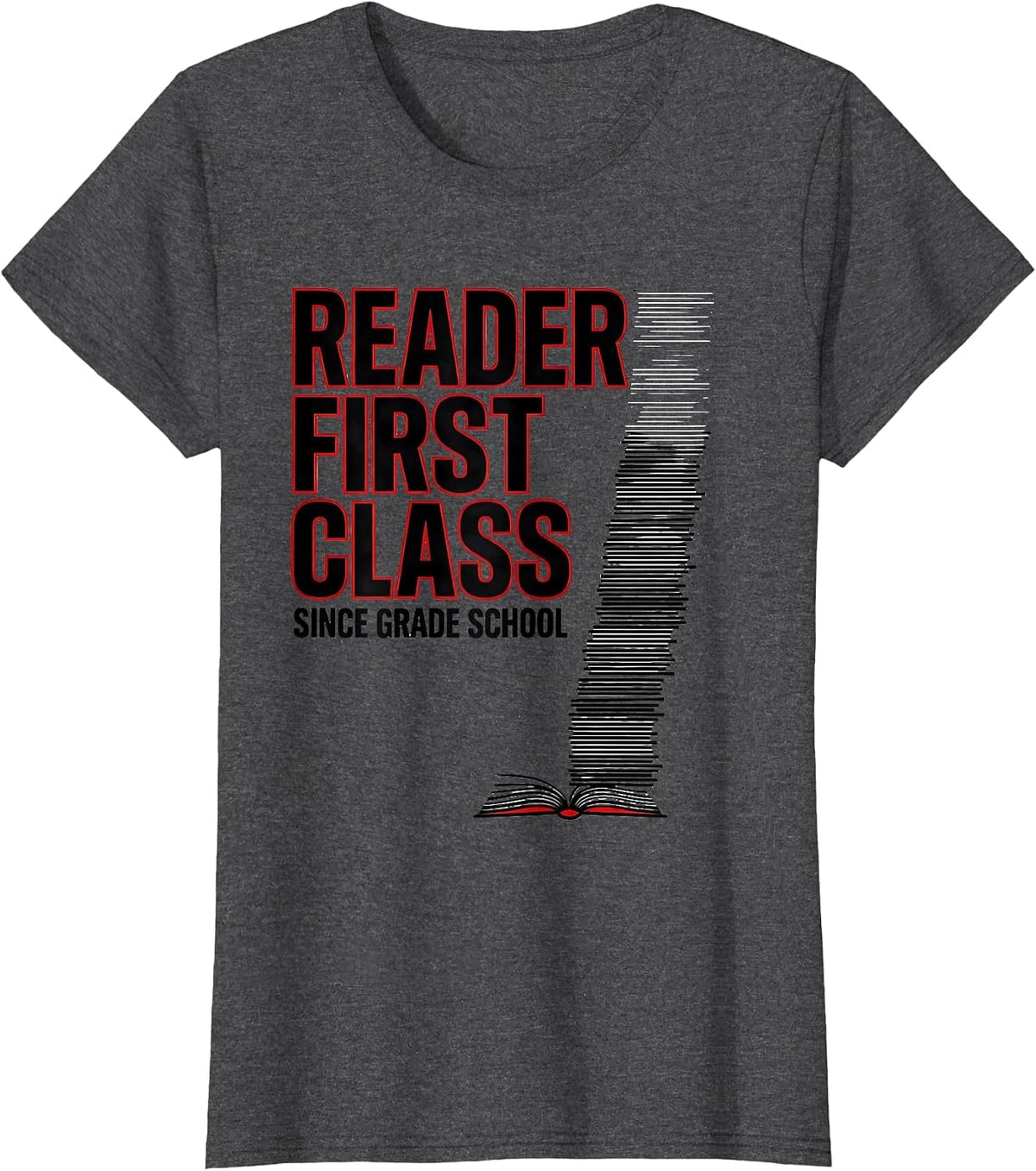 Women's Reader First Class Since Grade School Funny Bookworm Reader T-Shirt - Dark Heather Grey