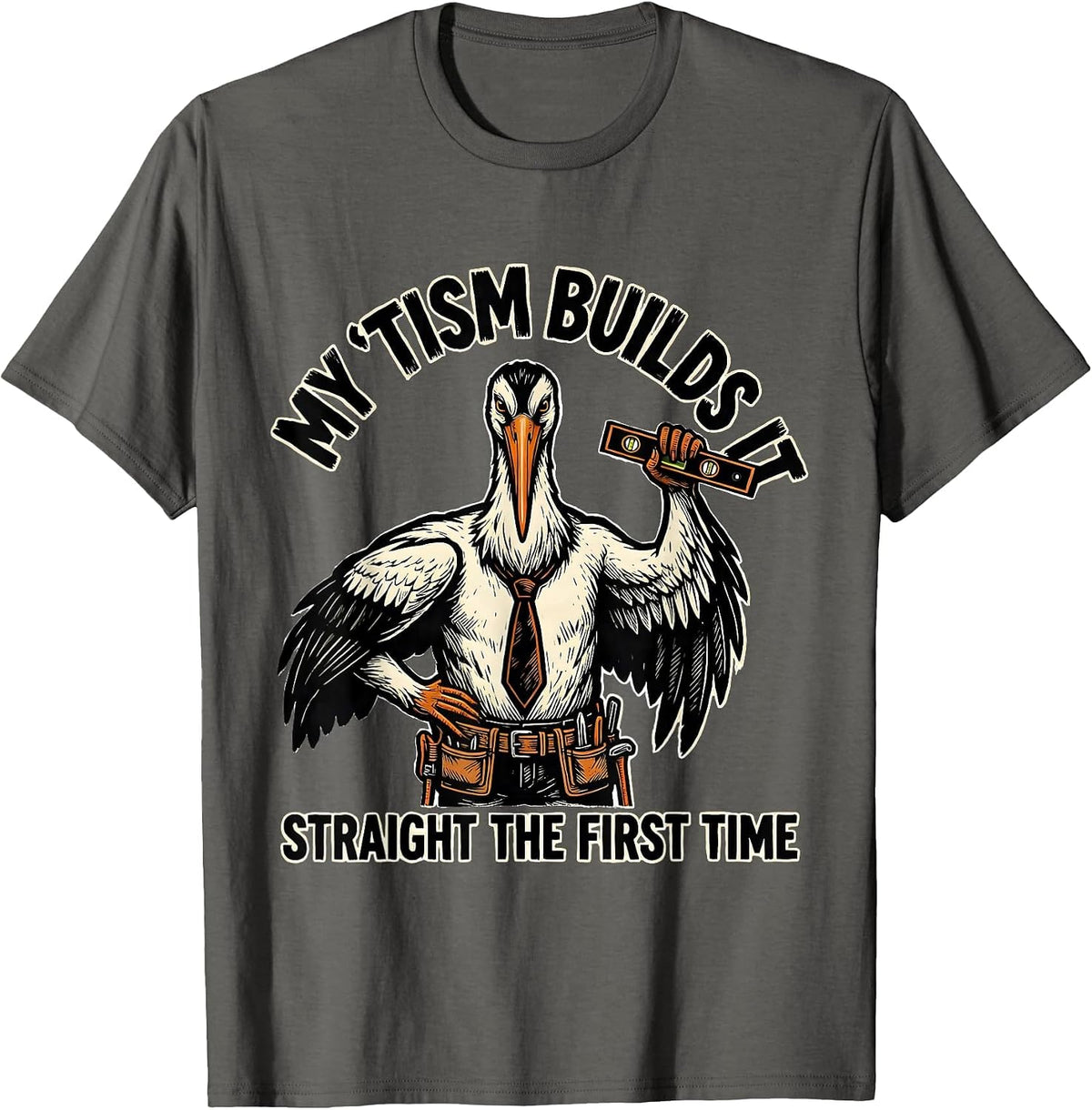 Men's My 'Tism Builds It Straight The First Time Funny T-Shirt - Asphalt Grey