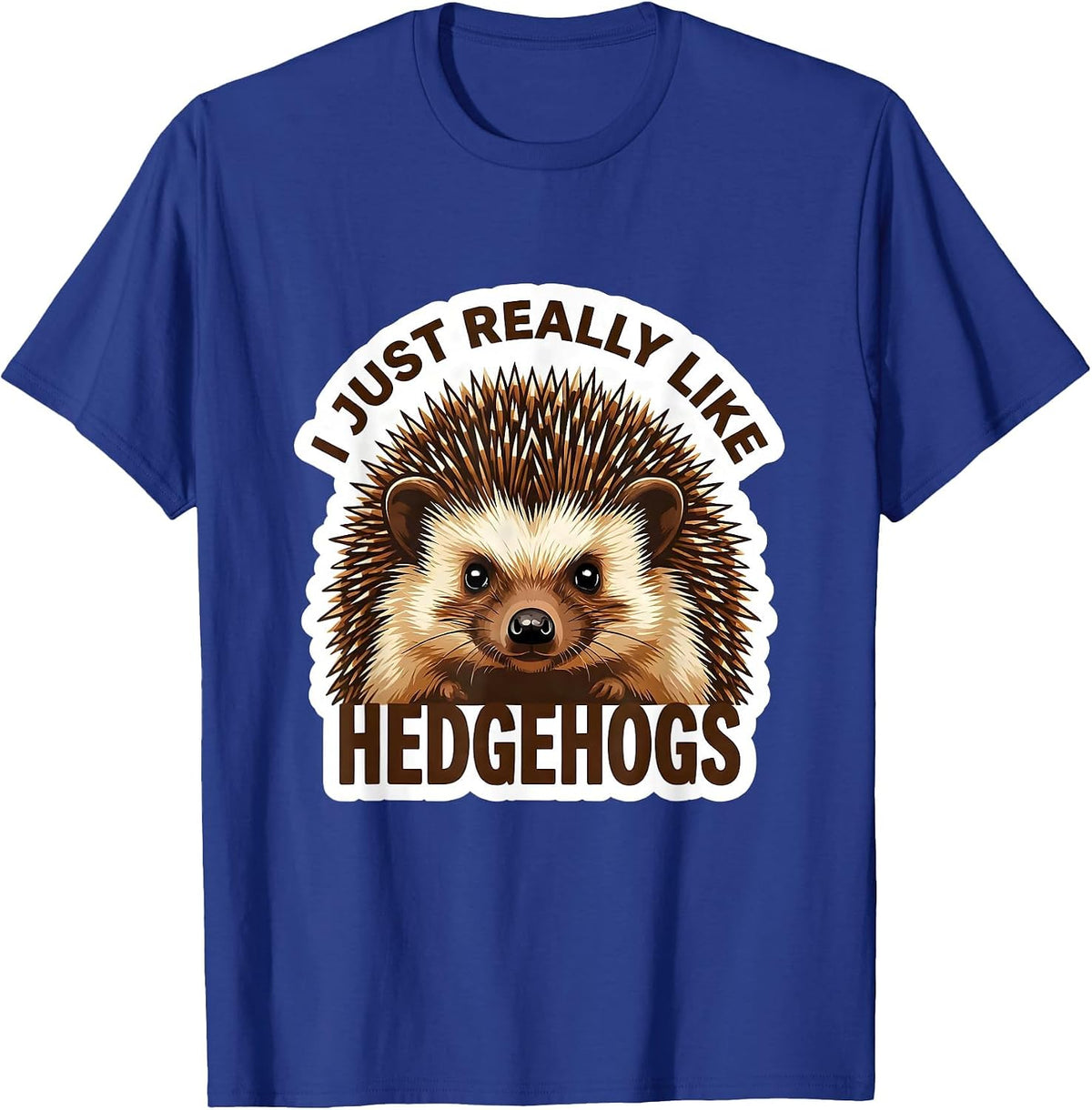 Men's I Just Really Like Hedgehogs Funny Hedgehog Novelty Animal T-Shirt - Royal Blue