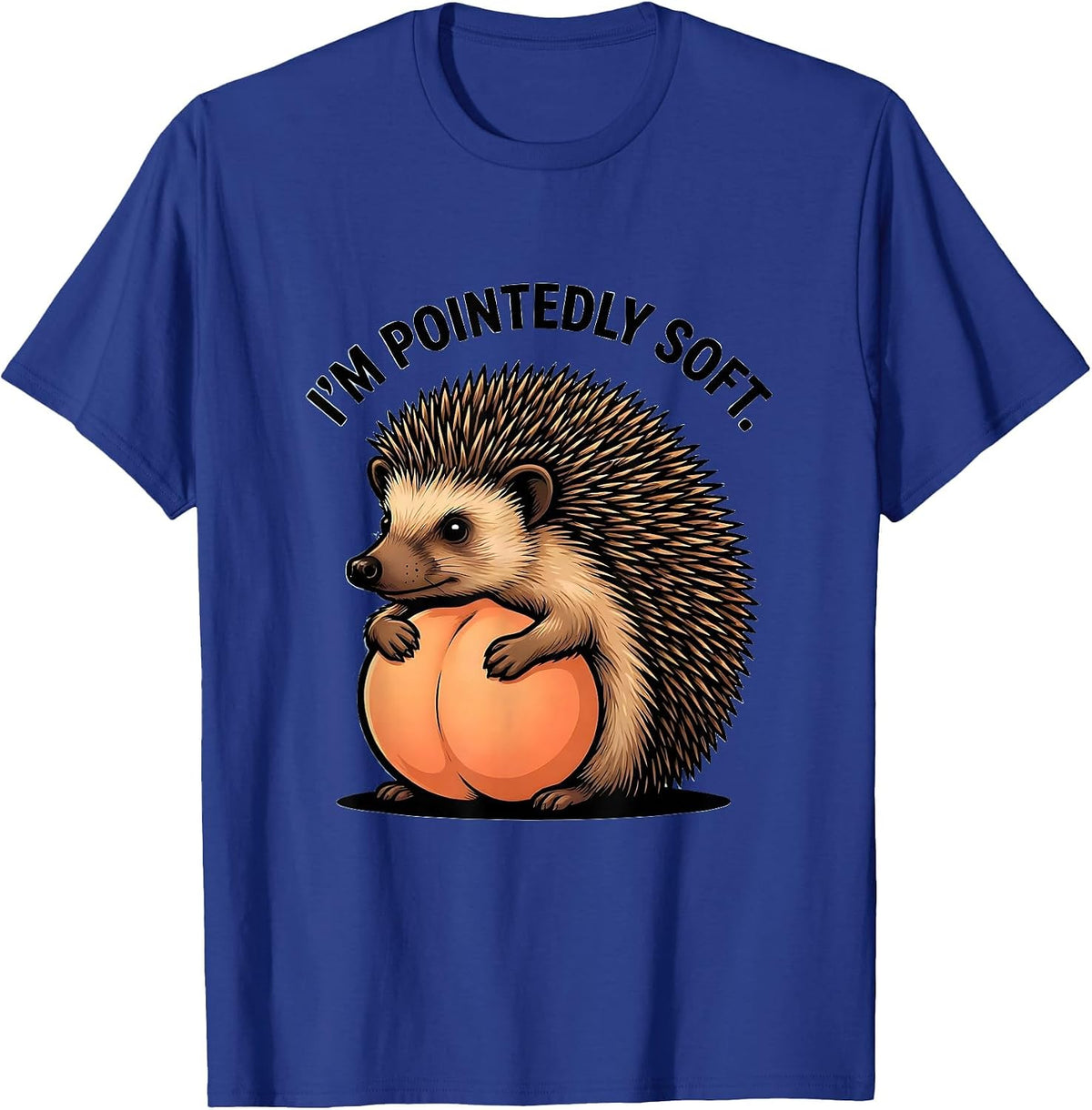 Men's I’m Pointedly Soft Funny Hedgehog Lover Cute Animal Humor T-Shirt - Royal Blue