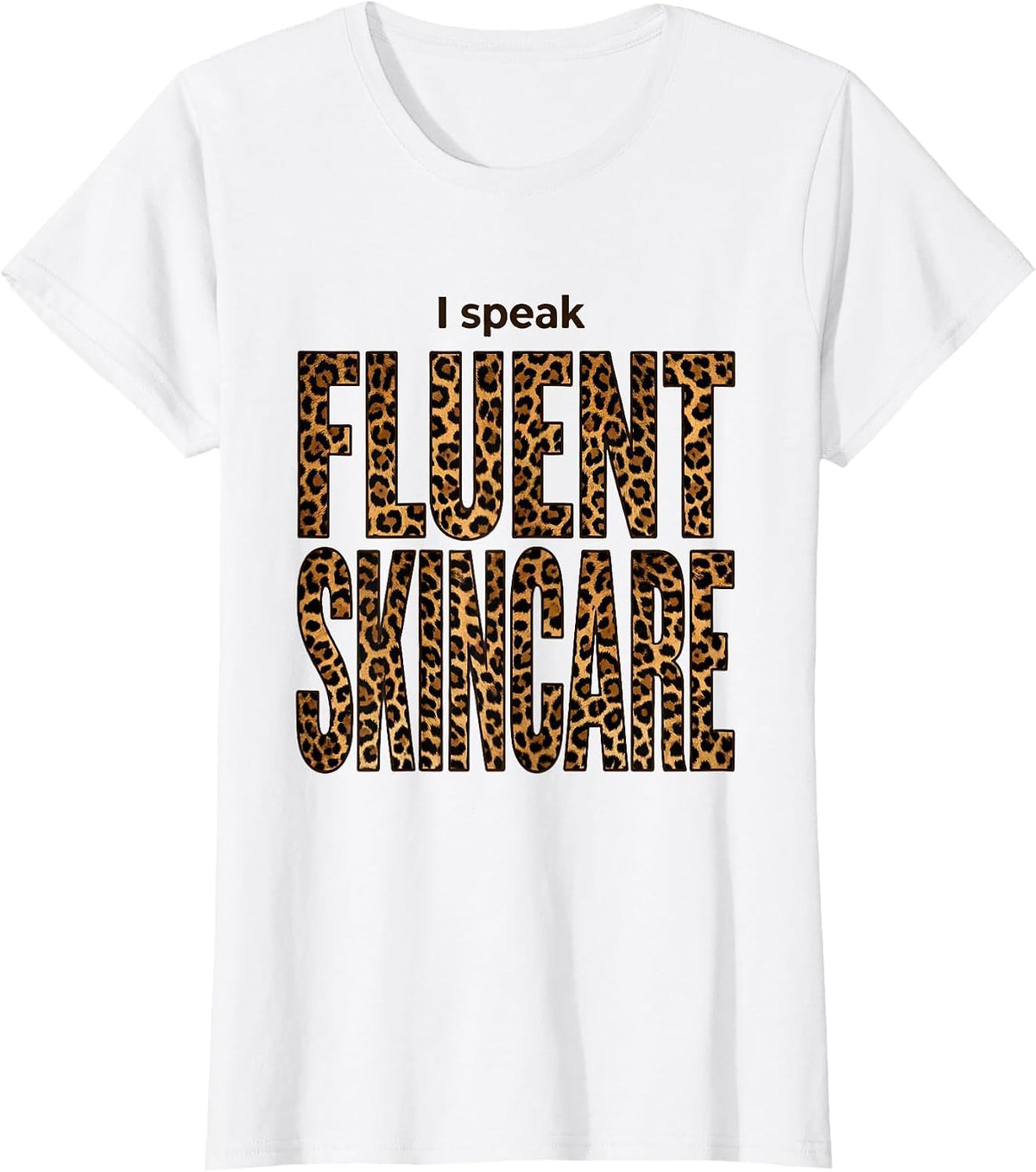 I Speak Fluent Skincare K-Beauty Design T-Shirt - White