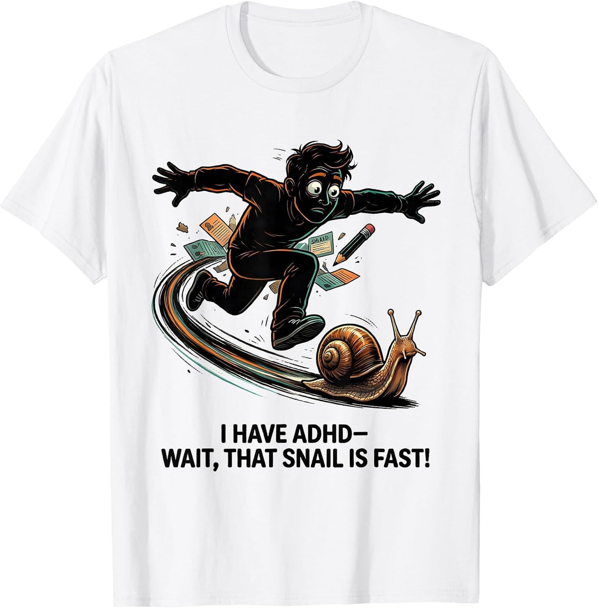 Men's I Have ADHD—Wait, That Snail Is Fast! Funny ADHD Humor T-Shirt - White