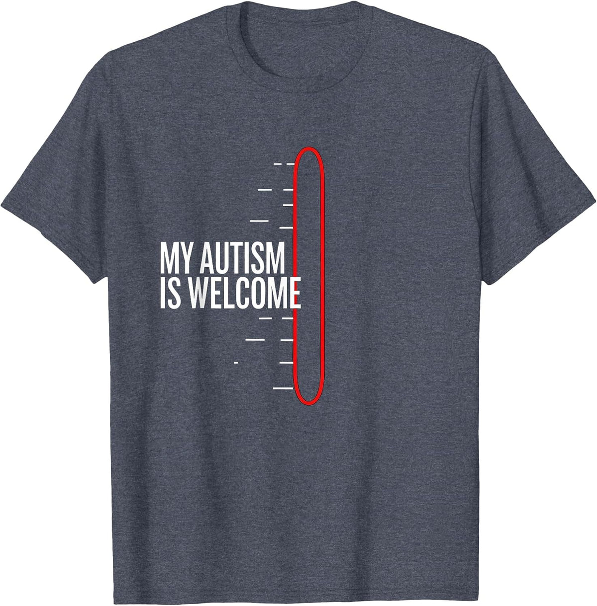 My Autism Is Welcome Neurodiversity Acceptance Humor T-Shirt - Heather Blue