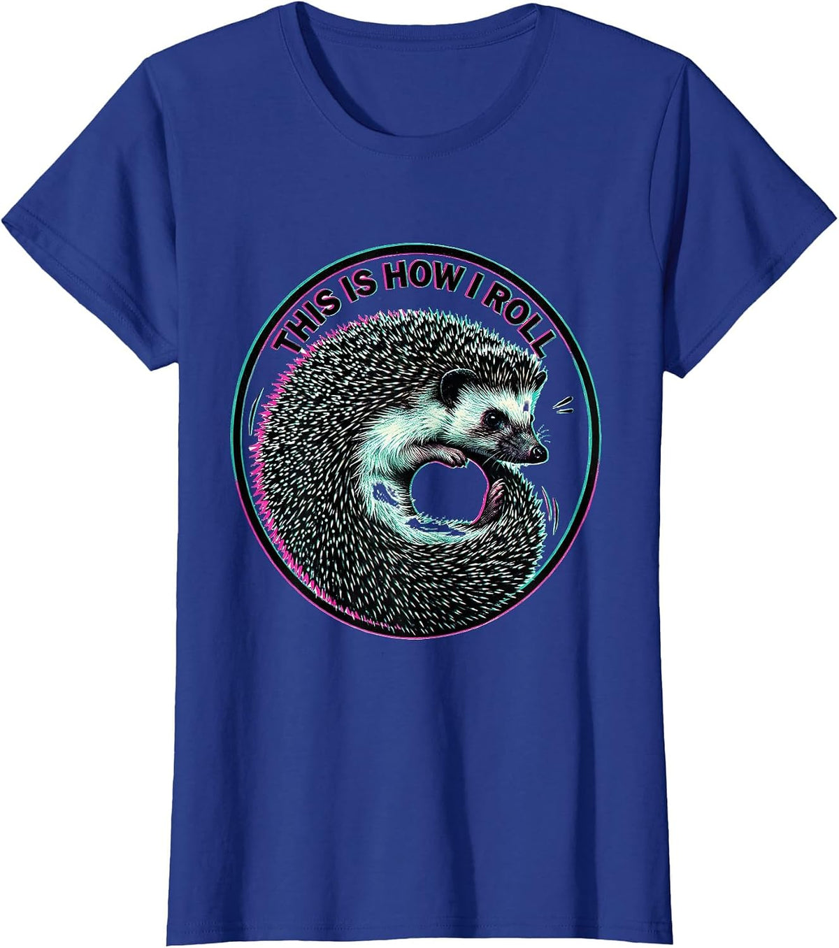 Women's This Is How I Roll Cute Hedgehog Lover Whimsical Humor T-Shirt - Royal Blue