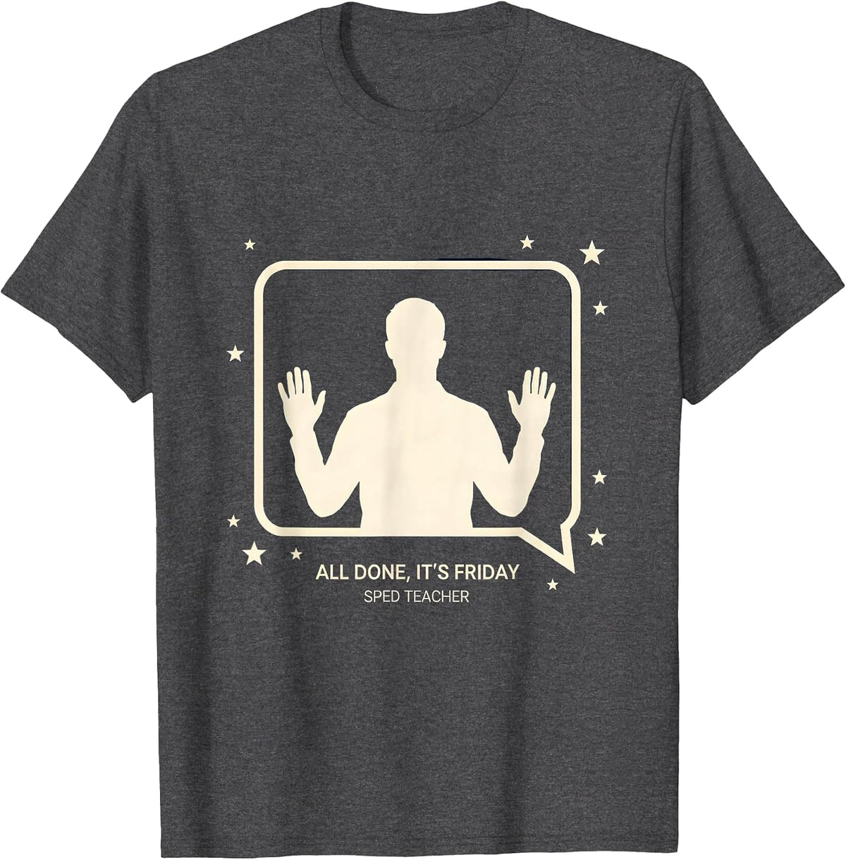 Men's All Done, It's Friday — SPED Teacher Classroom Humor T-Shirt - Dark Heather Grey