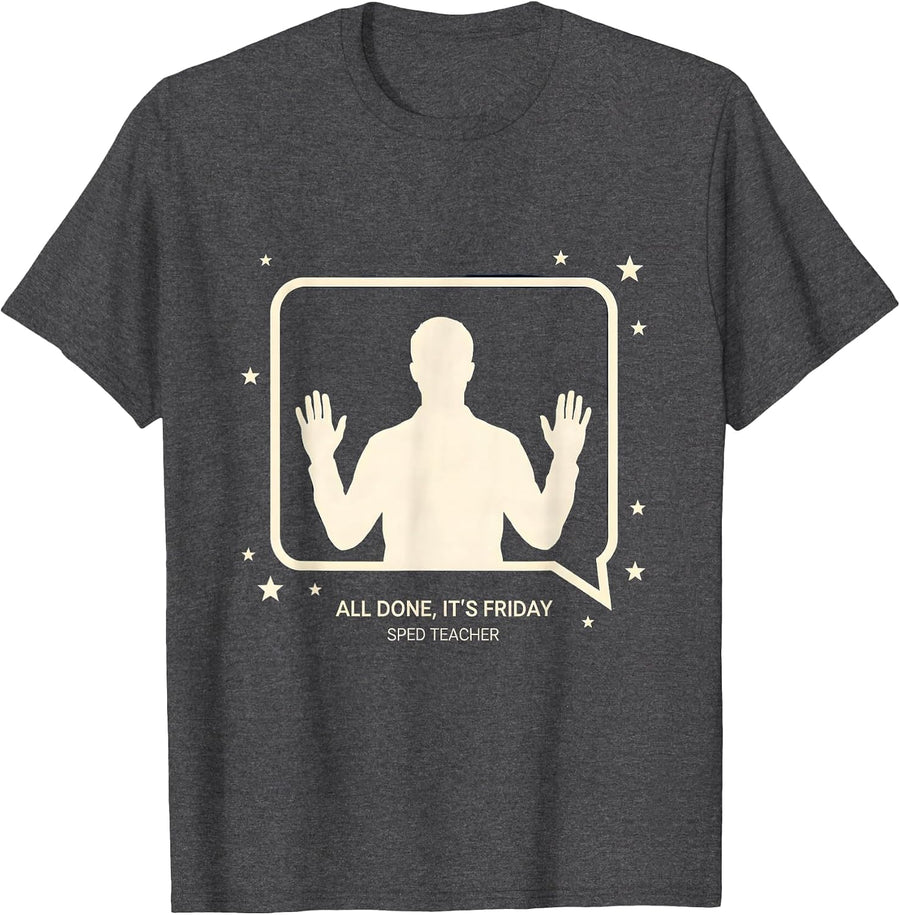 Men's All Done, It's Friday — SPED Teacher Classroom Humor T-Shirt - Dark Heather Grey