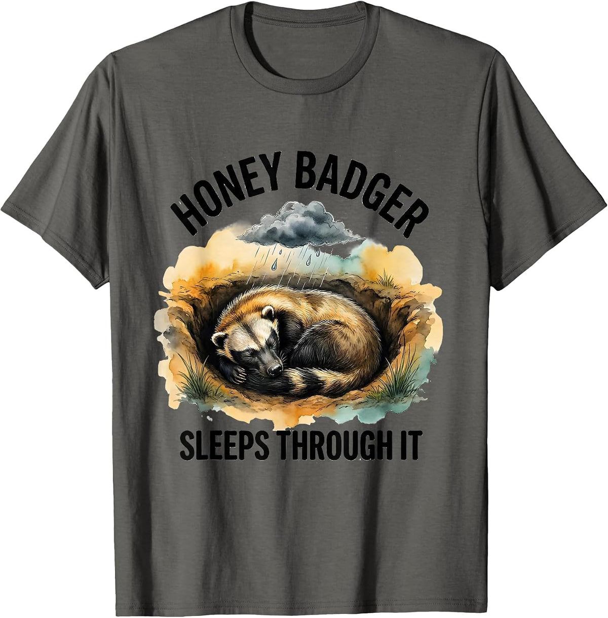 Honey Badger Sleeps Through It Funny Animal Humor T-Shirt - Asphalt Grey