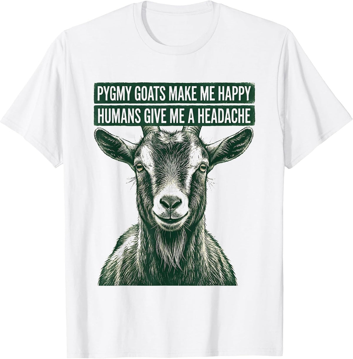 Men's Pygmy Goats Make Me Happy, Humans Give Me A Headache Pet T-Shirt - White