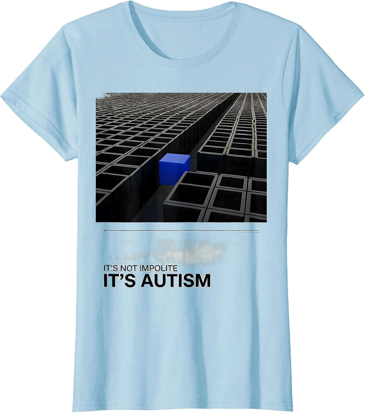It's Not Impolite It's Autism Funny Neurodiversity Awareness T-Shirt - Baby Blue