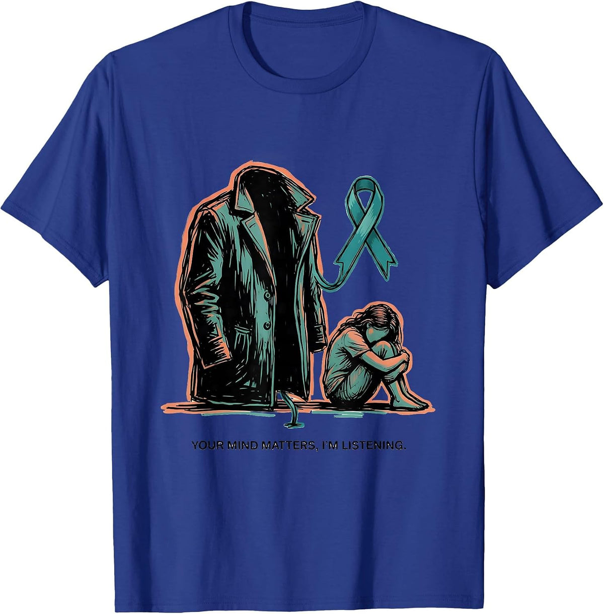 Your Mind Matters, Im Listening Mental Health Awareness T-Shirt - Royal Blue