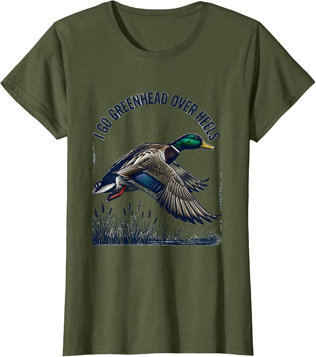 Women's I Go Greenhead Over Heels Funny Duck Hunter Hunting Dad T-Shirt - Olive Green