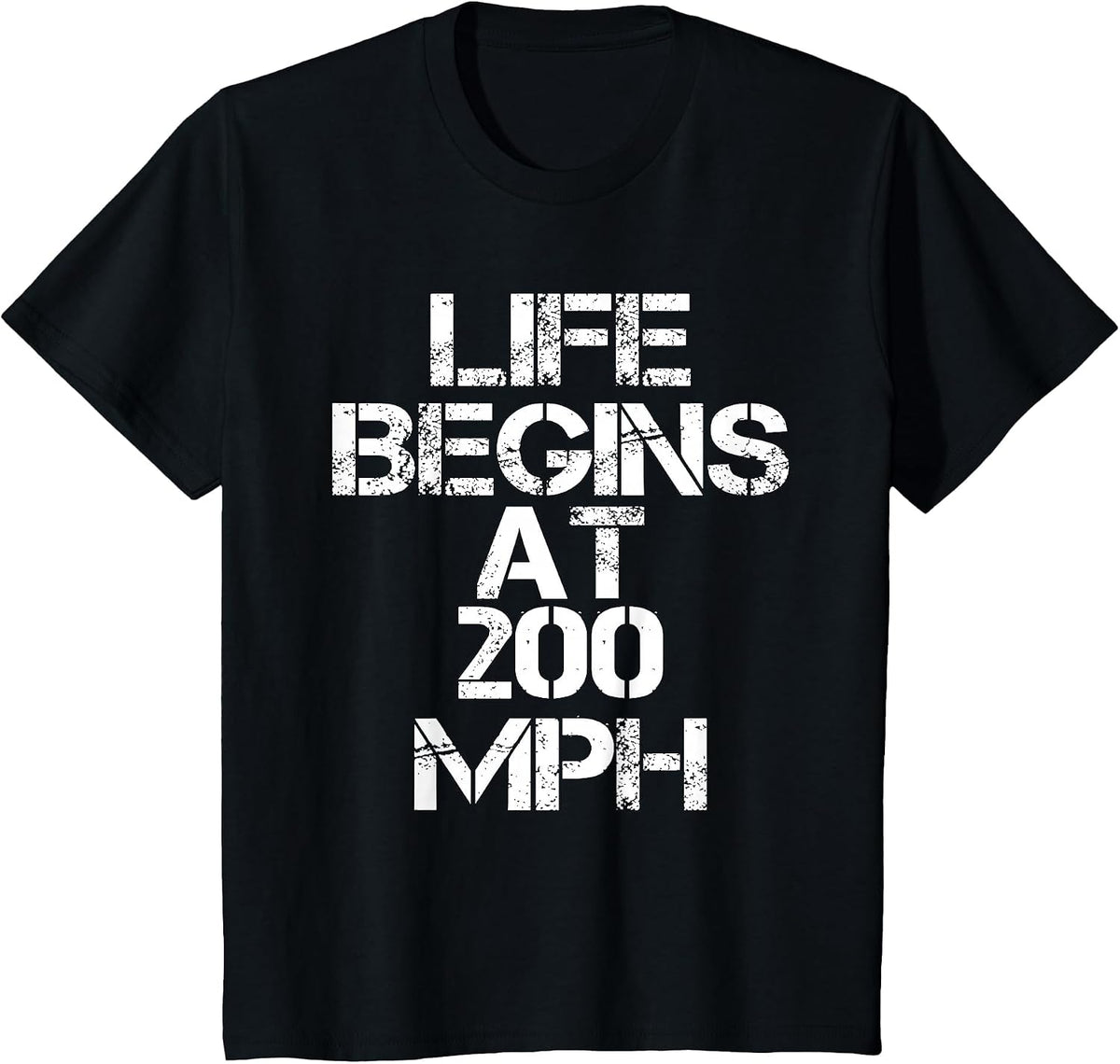 Life Begins at 200 mph T Shirt T-Shirt - Black