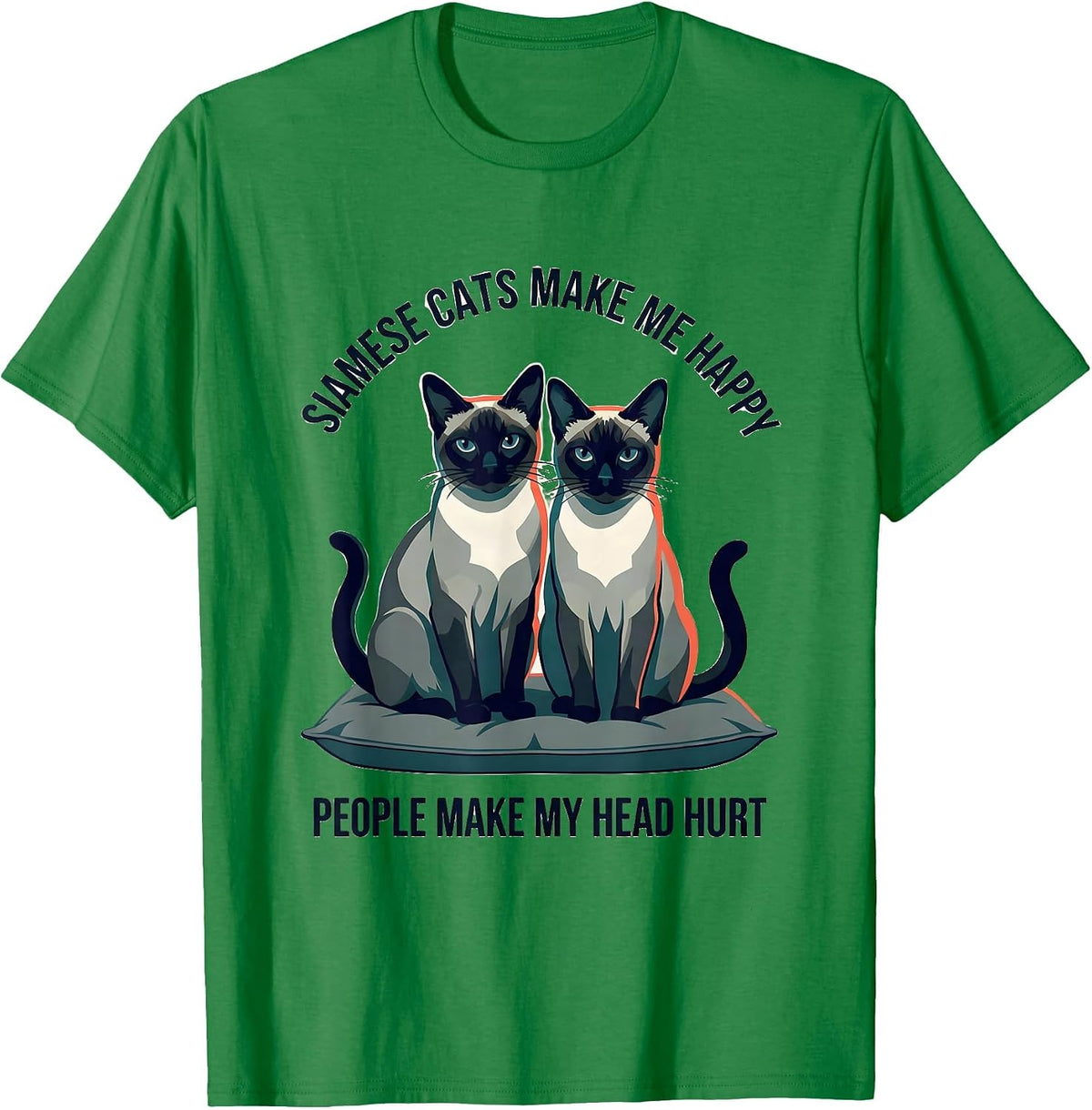 Men's Siamese Cats Make Me Happy People Make My Head Hurt Funny T-Shirt - Kelly Green
