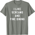 I Like Screamo and FINE Dining Funny Emo Goth Punk Music T-Shirt, Men, Olive Heather, X-Large - As Pictured