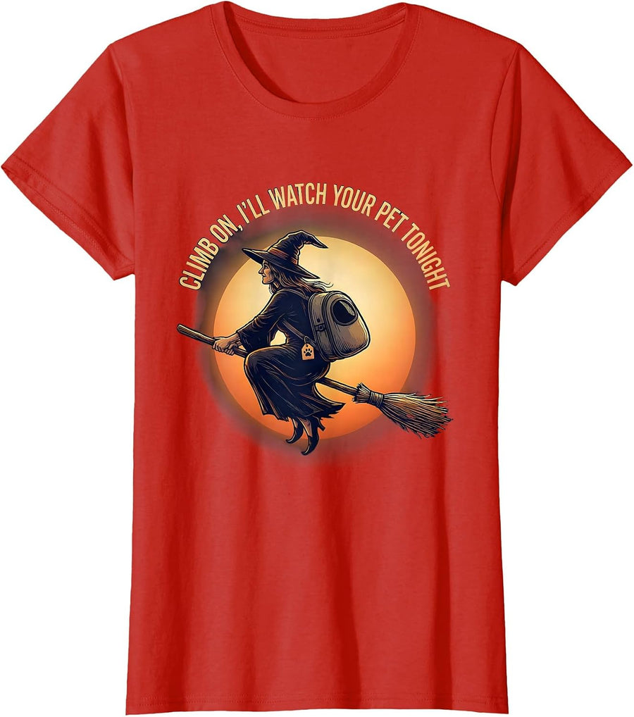 Women's Climb On, I'll Watch Your Pet Tonight Funny Halloween T-Shirt - Red