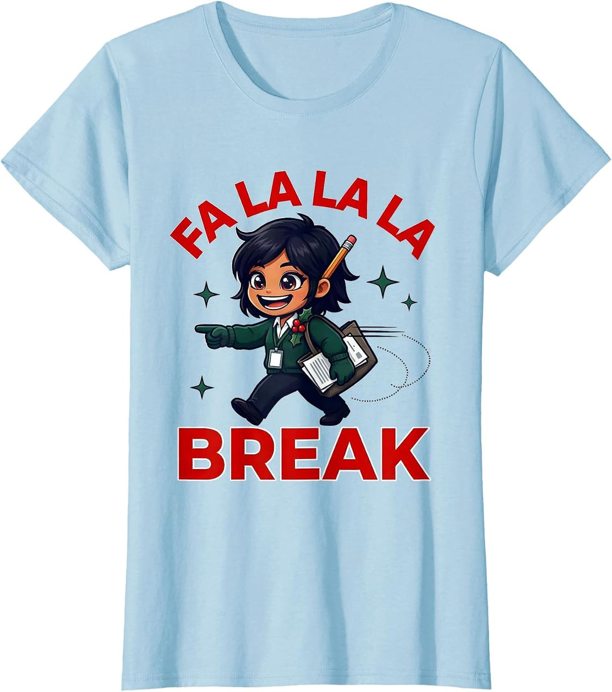 Women's FA LA LA LA BREAK Funny Teacher Christmas Humor T-Shirt - Baby Blue