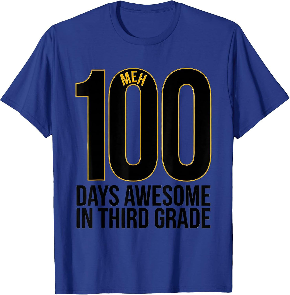 Meh, I'm 100 Days Awesome In Third Grade Teacher T-Shirt - Royal Blue