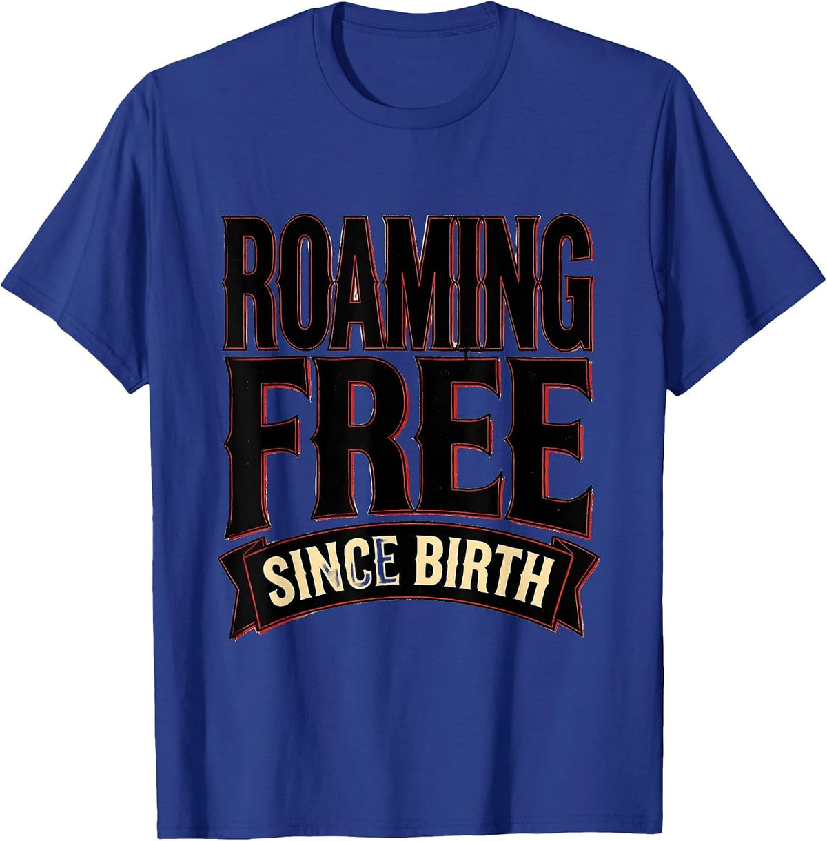 Roaming Free Since Birth Cow Lover Design T-Shirt - Royal Blue